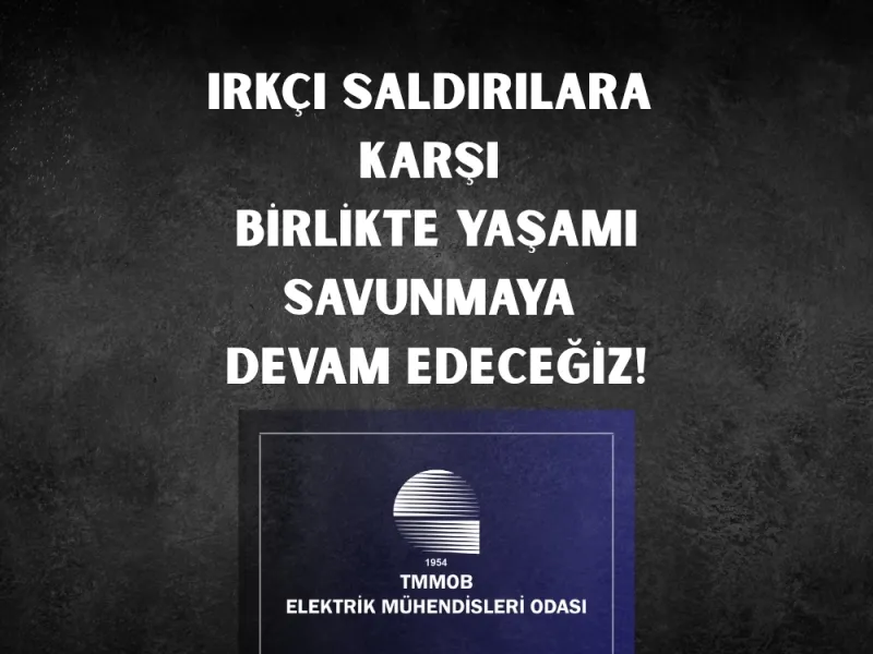 IRKÇI SALDIRILARA KARŞI BİRLİKTE YAŞAMI SAVUNMAYA DEVAM EDECEĞİZ!