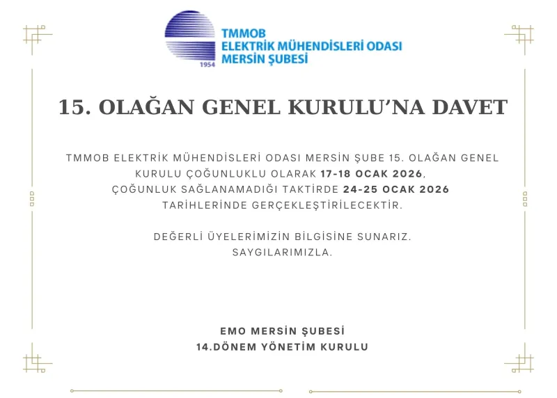 TMMOB ELEKTRİK MÜHENDİSLERİ ODASI MERSİN ŞUBESİ 15. OLAĞAN GENEL KURUL DUYURUSU