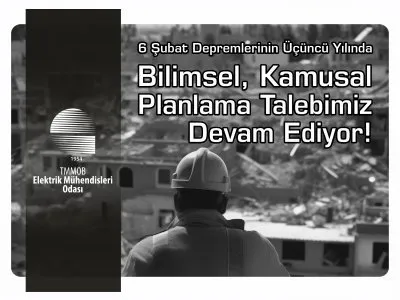 EMO`DAN 6 ŞUBAT DEPREMLERİNİN 3. YILINDA BİLİMSEL, KAMUSAL PLANLAMA ÇAĞRISI