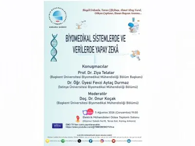 BİYOMEDİKAL SİSTEMLERDE VE VERİLERDE YAPAY ZEKÂ SÖYLEŞİSİ DÜZENLENİYOR