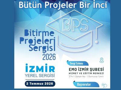 BİTİRME PROJELERİ SERGİSİ (BPS 2026) DÜZENLENİYOR