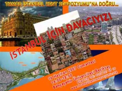 TMMOB İSTANBUL KENT SEMPOZYUMUNA DOĞRU: İSTANBUL İÇİN DAVACIYIZ