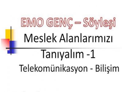 MESLEK ALANLARIMIZI TANIYALIM-I : TELEKOMÜNİKASYON-BİLİŞİM