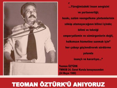TEOMAN ÖZTÜRKÜ ÖLÜMÜNÜN 16. YILINDA SAYGIYLA VE ÖZLEMLE ANIYORUZ