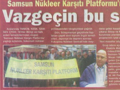 SAMSUN NÜKLEER KARŞITI PLATFORMU`NDAN HÜKÜMETE ÇAĞRI(HALK GAZETESİ-08.04.2011)