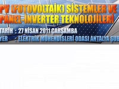 PV (FOTOVOLTAİK)SİSTEMLER VE PANEL -İNVERTER TEKNOLOJİLERİ SEMİNERİ