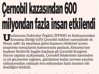 ÇERNOBİL KAZASINDAN 600 MİLYONDAN FAZLA İNSAN ETKİLENDİ (EKONOMİ, 18.04.2011)