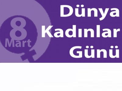 8 MART DÜNYA KADINLAR GÜNÜ