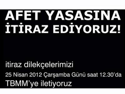 AFET YASASINA İTİRAZ EDİYORUZ!