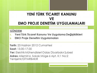 YENİ TÜRK TİCARET KANUNU VE EMO MESLEKİ DENETİM UYGULAMALARI KONULARINI İÇEREN BİLGİLENDİRME TOPLANTISI YAPILACAKTIR.