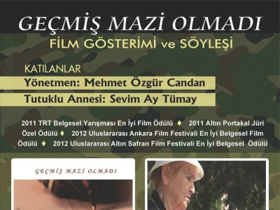 `GEÇMİŞ MAZİ OLMADI` FİLM GÖSTERİMİ VE SÖYLEŞİSİ 13 EKİM‘DE