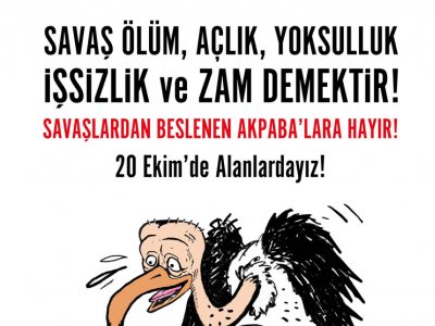 ZAMLARA, İŞSİZLİĞE, YOKSULLUĞA VE SAVAŞA SON!