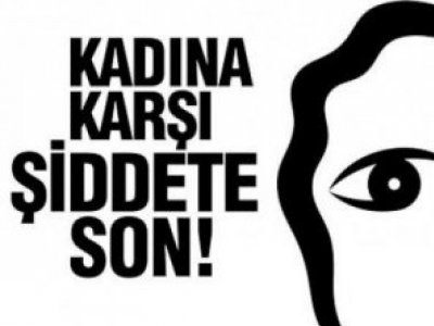 KADINA ŞİDDET İÇSELLEŞTİRİLİYOR