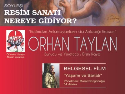 `ORHAN TAYLAN İLE SÖYLEŞİ VE BELGESEL GÖSTERİMİ ŞUBEMİZDE YAPILACAKTIR