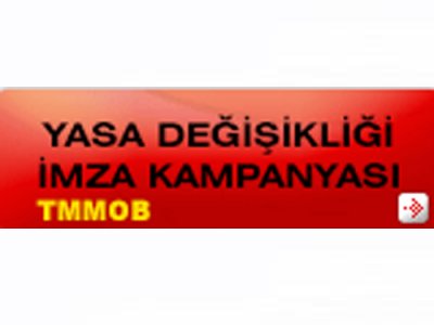 TMMOBYİ ETKİSİZLEŞTİRMEYE YÖNELİK YASA DEĞİŞİKLİĞİNE KARŞI İMZA KAMPANYASI BAŞLATILDI