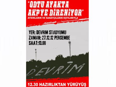 “ODTÜ AYAKTA AKP’YE DİRENİYOR” ETKİNLİĞİ DÜZENLENİYOR
