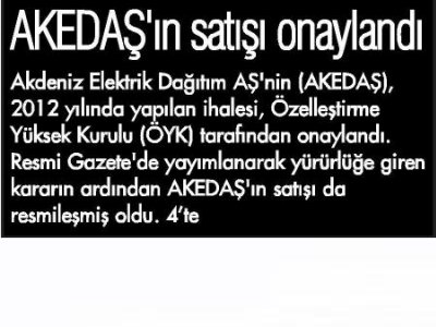 AKEDAŞ‘IN SATIŞI ONAYLANDI (KEMER GÖZCÜ-13.03.2013)