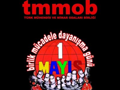 TMMOB 1 MAYIS`TA ALANLARDA OLACAK