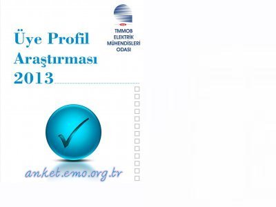 ÜYE PROFİL ARAŞTIRMASI 2013 ANKETİ