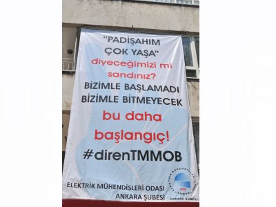 EMO ANKARA ŞUBESİ HİZMET BİNASINA  #DİREN TMMOB PANKARTI ASILDI