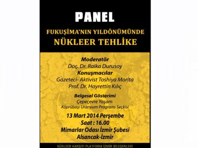 PANEL:  FUKUŞİMA` NIN YILDÖNÜMÜNDE NÜKLEER TEHLİKE