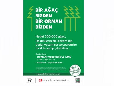 ODTÜDEN BİR AĞAÇ SİZDEN BİR ORMAN BİZDEN KAMPANYASI
