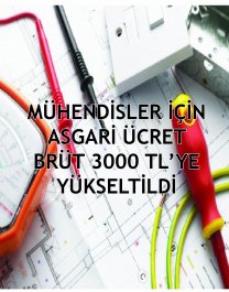MÜHENDİSLER İÇİN ASGARİ ÜCRET BRÜT 3000 TLYE YÜKSELTİLDİ