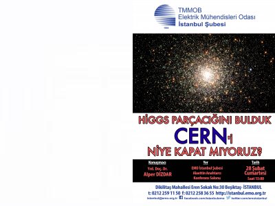 CUMARTESİ SÖYLEŞİSİ YAPILDI. HIGGS PARÇACIĞINI BULDUK, CERN`İ NİYE KAPATMIYORUZ? VİDEO EKLENDİ