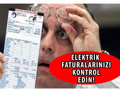 ELEKTRİK FATURALARINIZI KONTROL EDİNİZ!VİDEO EKLENDİ.