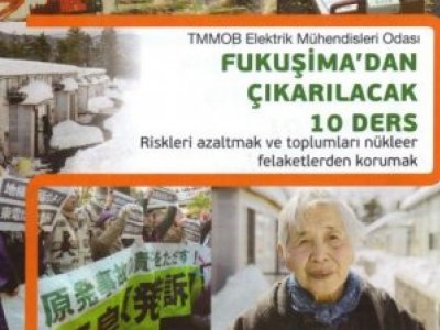 “FUKUŞİMA’DAN ÇIKARTILACAK 10 DERS” YAYIMLANDI