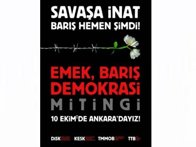 SAVAŞA İNAT BARIŞ HEMEN ŞİMDİ! EMEK, BARIŞ VE DEMOKRASİ MİTİNGİ İÇİN SIHHİYE MEYDANINDAYIZ