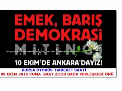 10 EKİMDE EMEK, BARIŞ VE DEMOKRASİ İÇİN ANKARADAYIZ