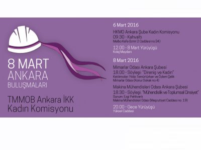 TMMOB ANKARA İKK`DAN 8 MART DÜNYA KADINLAR GÜNÜ ETKİNLİKLERİ