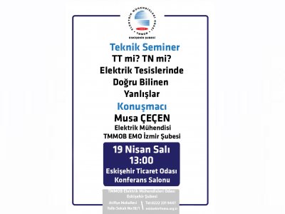 TEKNİK SEMİNER: TN Mİ? TT Mİ? ELEKTRİK TESİSLERİNDE DOĞRU BİLİNEN YANLIŞLAR