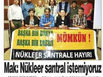 DAHA KAÇ ÇERNOBİL, KAÇ FUKUŞİMA YAŞANMASINI BEKLİYORSUNUZ?