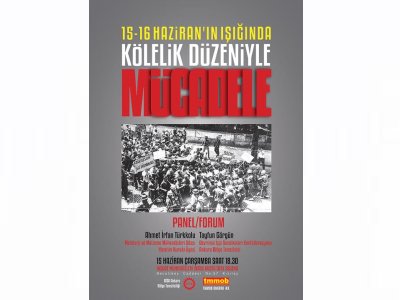 PANEL/FORUM:15 - 16 HAZİRAN`IN IŞIĞINDA KÖLELİK DÜZENİYLE MÜCADELE