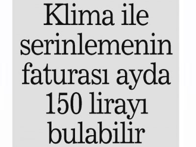 KLİMA İLE SERİNLERKEN ELEKTRİK FATURASINI UNUTMAYIN (HABER EKSPRES)
