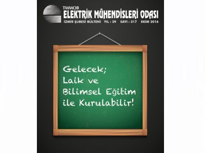 ŞUBE BÜLTENİ`NİN EKİM 2016 SAYISI: GELECEK; LAİK VE BİLİMSEL EĞİTİM İLE KURULABİLİR