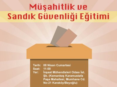 MÜŞAHİTLİK VE SANDIK GÜVENLİĞİ EĞİTİMİ