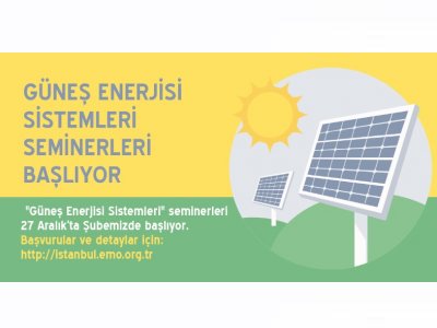 GÜNEŞ ENERJİSİ SİSTEMLERİ SEMİNERLERİ 27 ARALIK`TA BAŞLIYOR