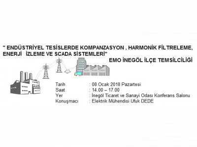 ENDÜSTRİYEL TESİSLERDE KOMPANZASYON , HARMONİK FİLTRELEME, ENERJİ   İZLEME VE SCADA SİSTEMLERİ - EMO İNEGÖL İLÇE TEMSİLCİLİĞİ