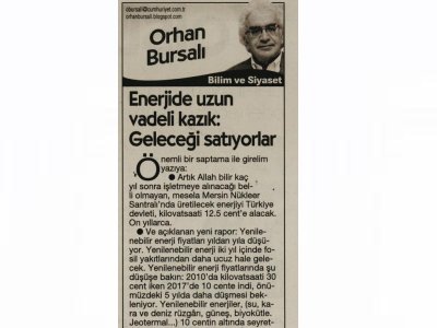 ENERJİDE UZUN VADELİ KAZIK: GELECEĞİ SATIYORLAR (ORHAN BURSALI, CUMHURİYET GAZETESİ, 05.03.2018)