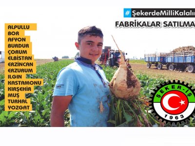 ŞEKER FABRİKALARI SATILMASIN İMZA KAMPANYASI