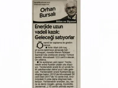 ENERJİDE UZUN VADELİ KAZIK: GELECEĞİ SATIYORLAR (ORHAN BURSALI, CUMHURİYET GAZETESİ, 05.03.2018)