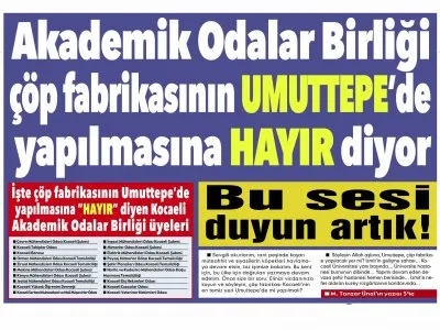 KOCAELİ: AKADEMİK ODALAR BİRLİĞİ ÇÖP FABRİKASININ UMUTTEPE‘DE YAPILMASINA HAYIR DİYOR