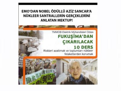 EMODAN NOBEL ÖDÜLLÜ AZİZ SANCARA NÜKLEER SANTRALLERİN GERÇEKLERİNİ ANLATAN MEKTUP!