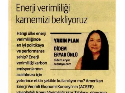 ENERJİ VERİMLİLİĞİ KARNEMİZİ BEKLİYORUZ (DİDEM ERYAR ÜNLÜ-DÜNYA)