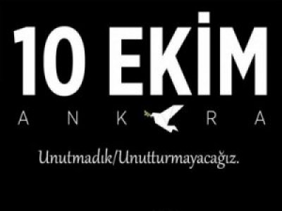 10 EKİM KATLİAMINDA YİTİRDİĞİMİZ CANLARI ANIYORUZ
