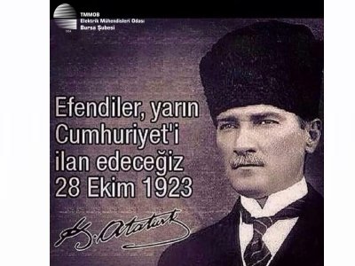 EFENDİLER, YARIN CUMHURİYET`İ İLAN EDECEĞİZ.