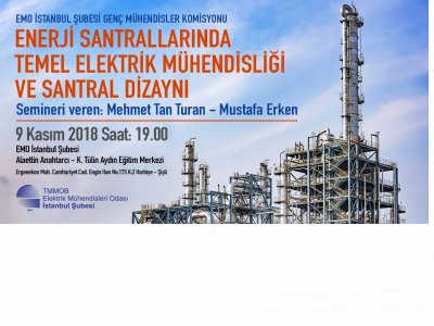 ENERJİ SANTRALLARINDA TEMEL ELEKTRİK MÜHENDİSLİĞİ VE SANTRAL DİZAYNI SEMİNERİ